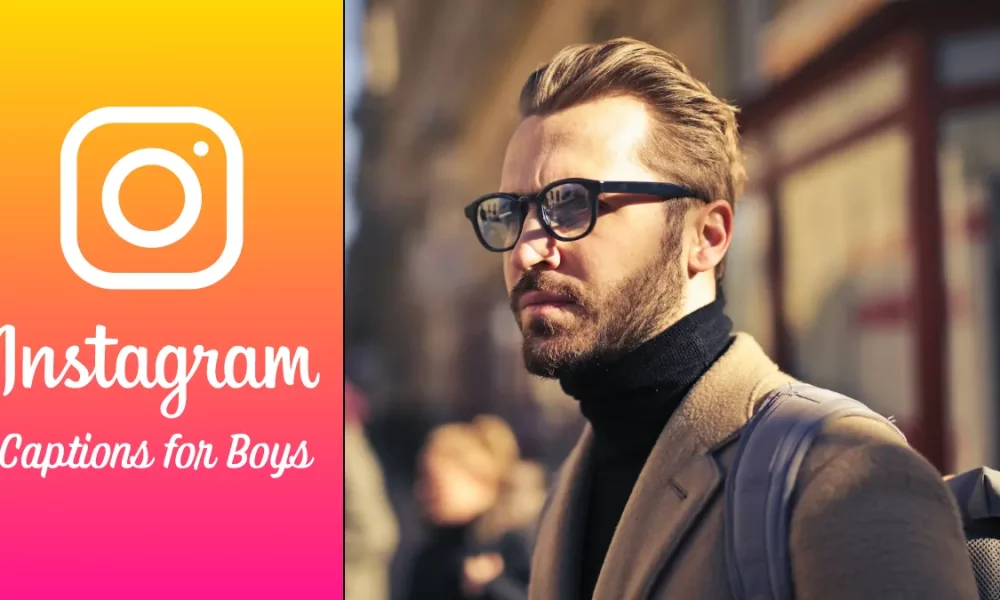 Instagram Captions for Boys: Make Your Posts Stand Out