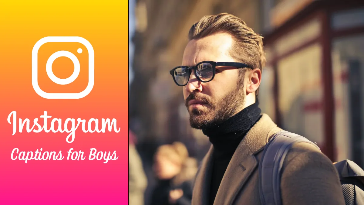 Instagram Captions for Boys: Make Your Posts Stand Out
