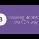 How to Implement Bootstrap CDN in Your Website