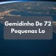 What is Gemidinho De 72 Pequenas Lo ?