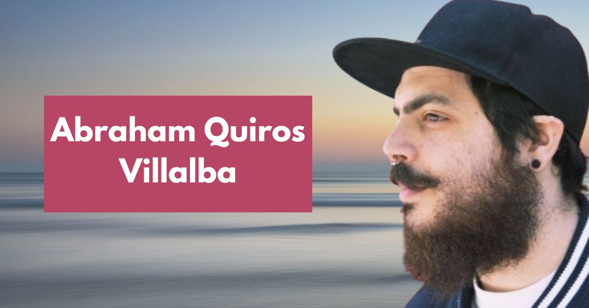 Unveiling the Legacy of Abraham Quiros Villalba