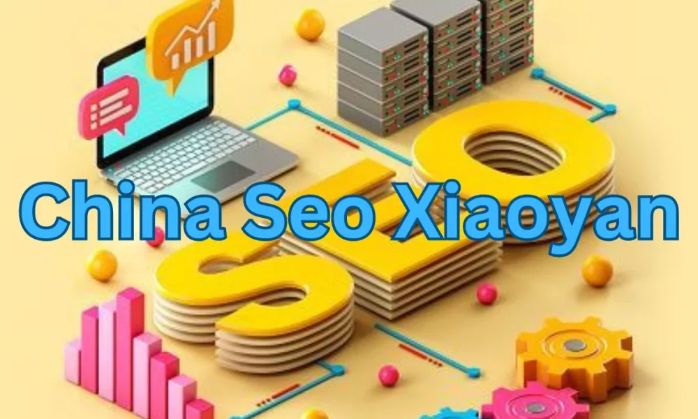 China SEO Xiaoyan: Strategies for Digital Success in the Chinese Market