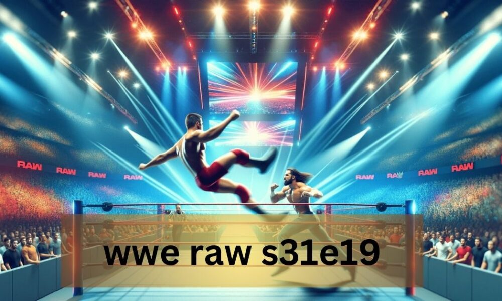 WWE Raw s31e19: Unraveling the Latest Action