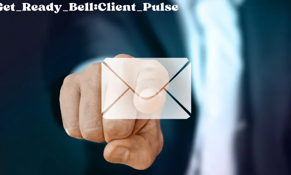 Unlocking the Potential of get_ready_bell:client_pulse System