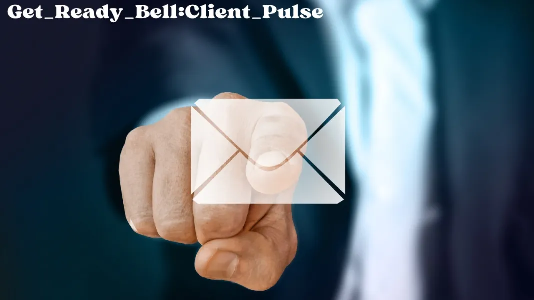 Unlocking the Potential of get_ready_bell:client_pulse System