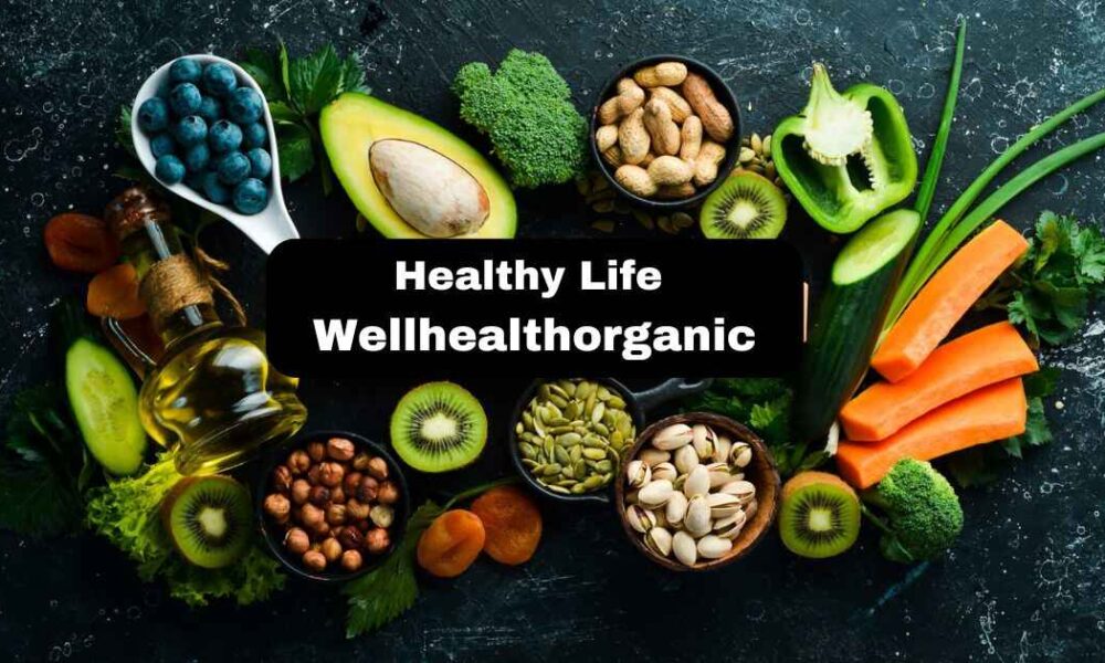 Healthy Life Wellhealthorganic: A Complete Guide