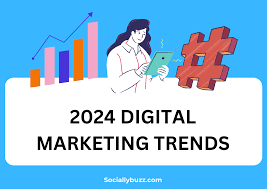 Top Digital Marketing Trends for 2024: What You Need to Know