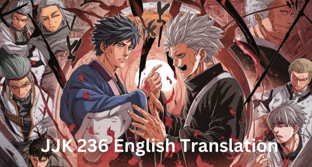 Exploring JJK 236 English Translation: A Detailed Review