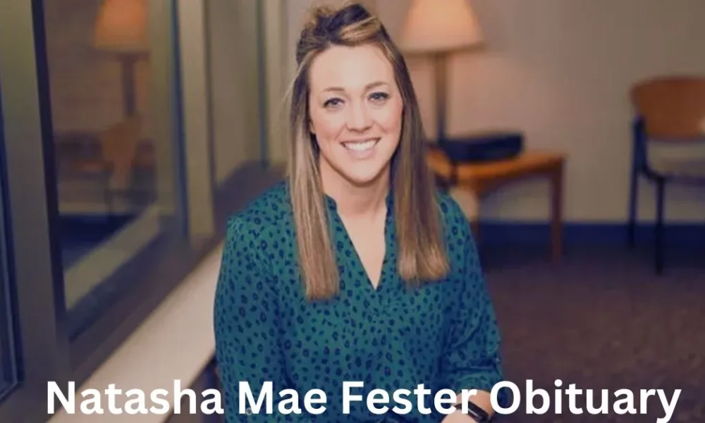 Natasha Mae Fester Obituary: Life and Legacy of Natasha Mae