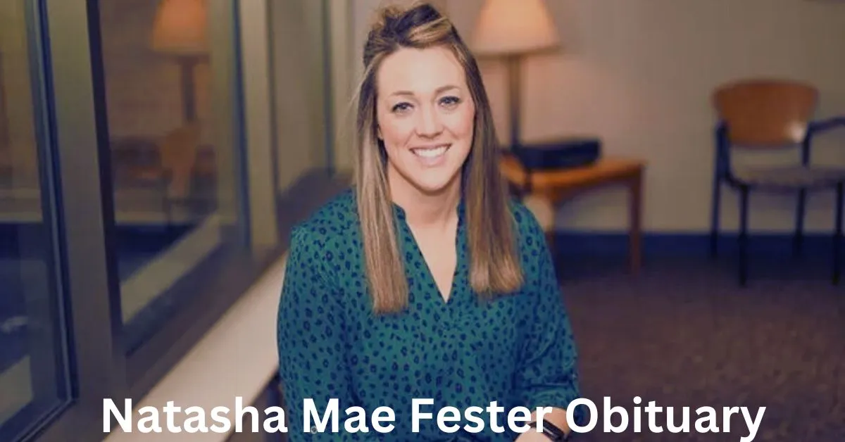 Natasha Mae Fester Obituary: Life and Legacy of Natasha Mae