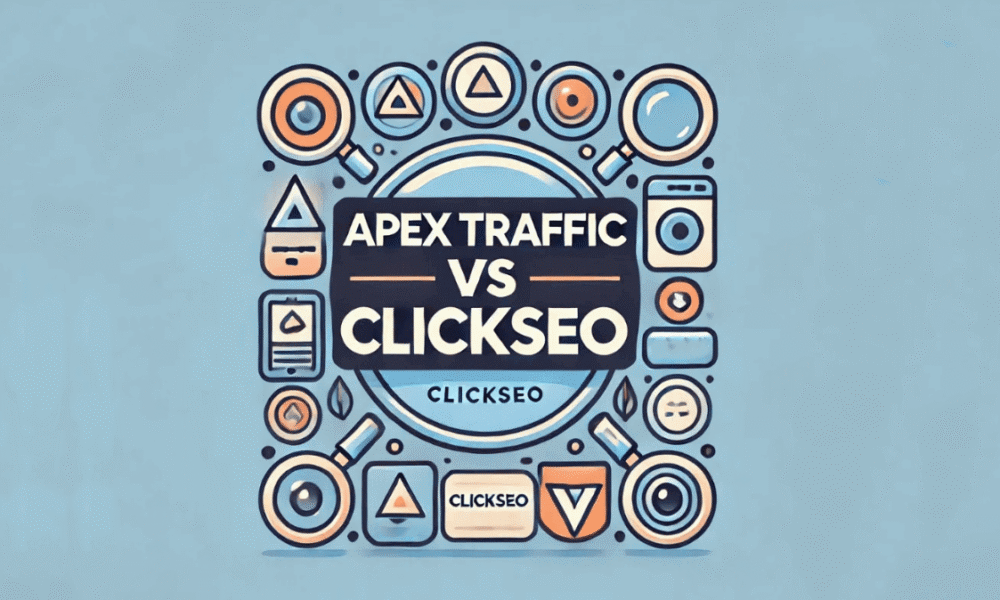 Apex Traffic vs ClickSEO: Understanding the Key Differences