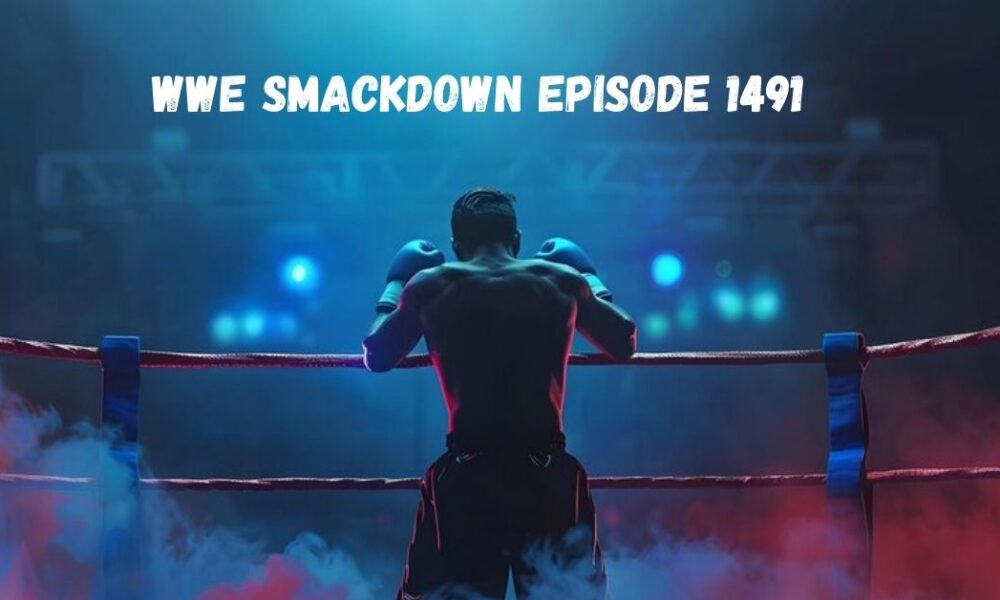 WWE SmackDown Episode 1491: A Night of Thrills and Surprises