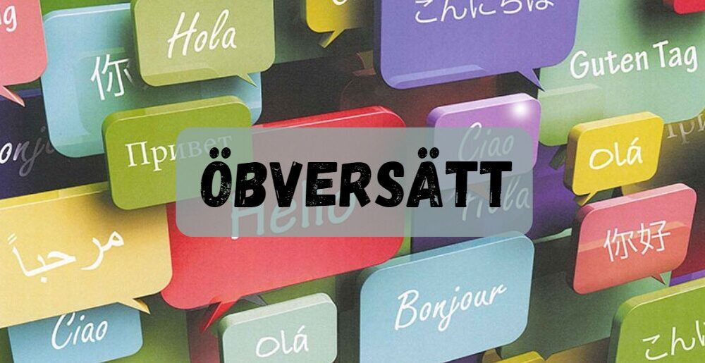 The Ultimate Guide to Using öbversätt for Seamless Translations