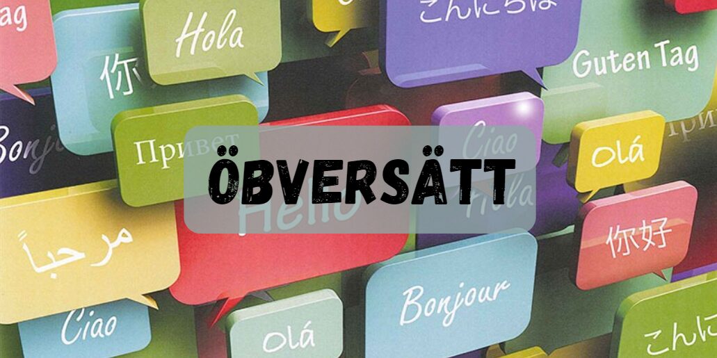 The Ultimate Guide to Using öbversätt for Seamless Translations