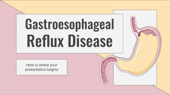 The Ultimate Guide to Treating Gastroesophageal Reflux Disease (GERD) and Creating an Engaging PPT Presentation