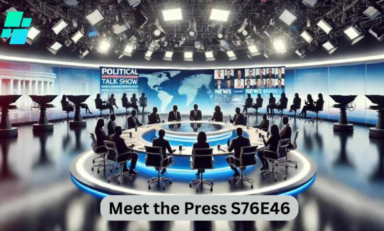 Meet the Press S76E46: A Comprehensive Breakdown of the Latest Episode