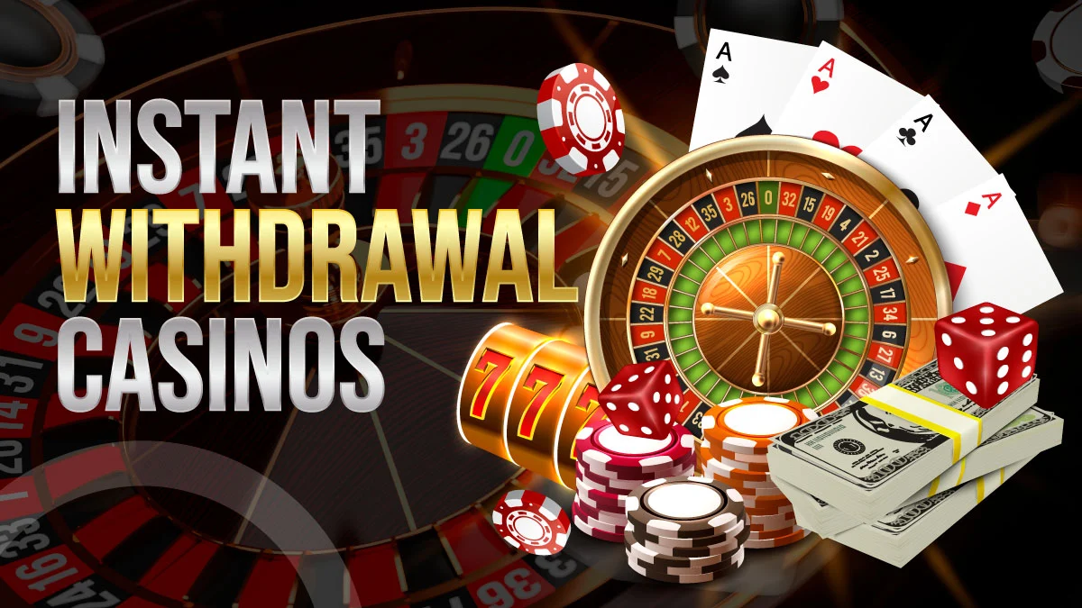 How to Choose the Best Online Casinos for Instant Withdrawals